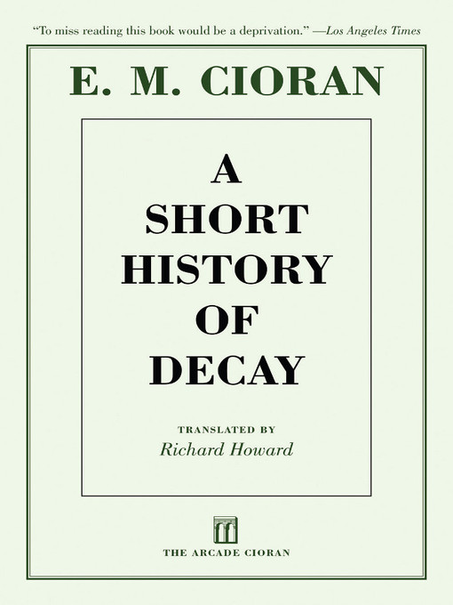 Title details for A Short History of Decay by E. M. Cioran - Available